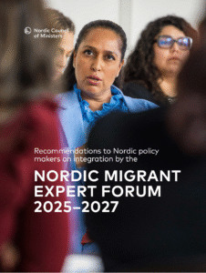 Recommendations to the Nordic policy makers on integration NORDIC MIGRANT EXPERT FORUM 2025–2027