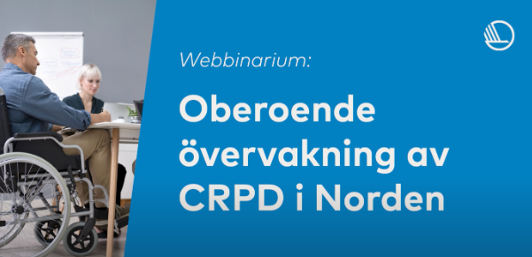 Webbinarium Oberoende övervakning av CRPD i Norden. Mann i rullestol.