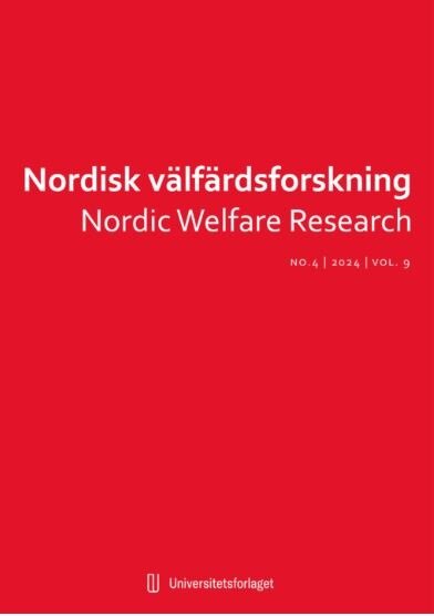 Nordisk välfärdsforskning Nordic Welfare Research No 4 2024 vol 9. Universitetsforlaget