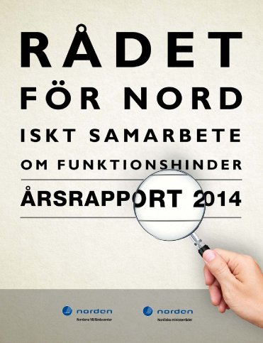 Rådet för nordiskt samarbete om funktionshinder - Årsrapport 2014. Hand med förstoringsglas