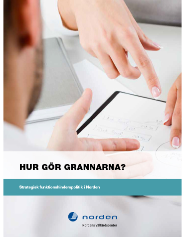 Hur gör grannarna? Strategisk funktionshinderspolitik i Norden. Nordens logo. Nordens välfärdscenter. Händer som läser punktskrift.