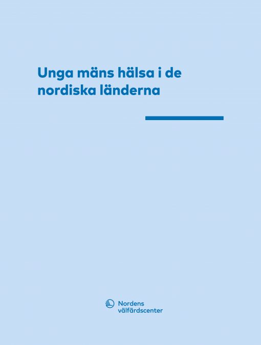 Omslag med rapportens titel: Unga mäns hälsa i de nordiska länderna