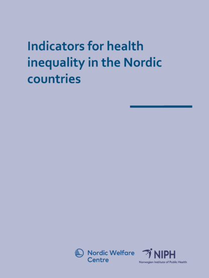 Omslag med texten Indicators för health inequality in the Nordic countries
