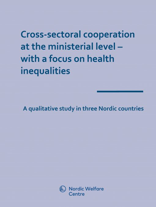 Omslag med texten Cross-sectoral cooperation at the ministerial level – with a focus on health inequalities