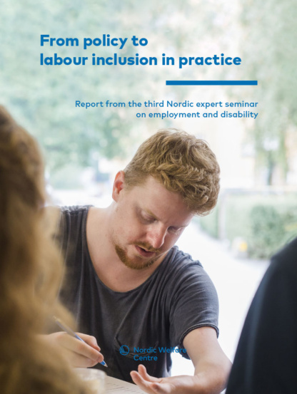 Cover image: From Policy to Labour inclusion in Practice. Report from the Third Nordic Expert Seminar on the Labor Market and Disabilities. A man with a short arm is writing on a piece of paper.