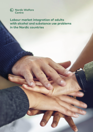 The cover of Labour market integration of adults with alcohol and substance use problems in the Nordic countries