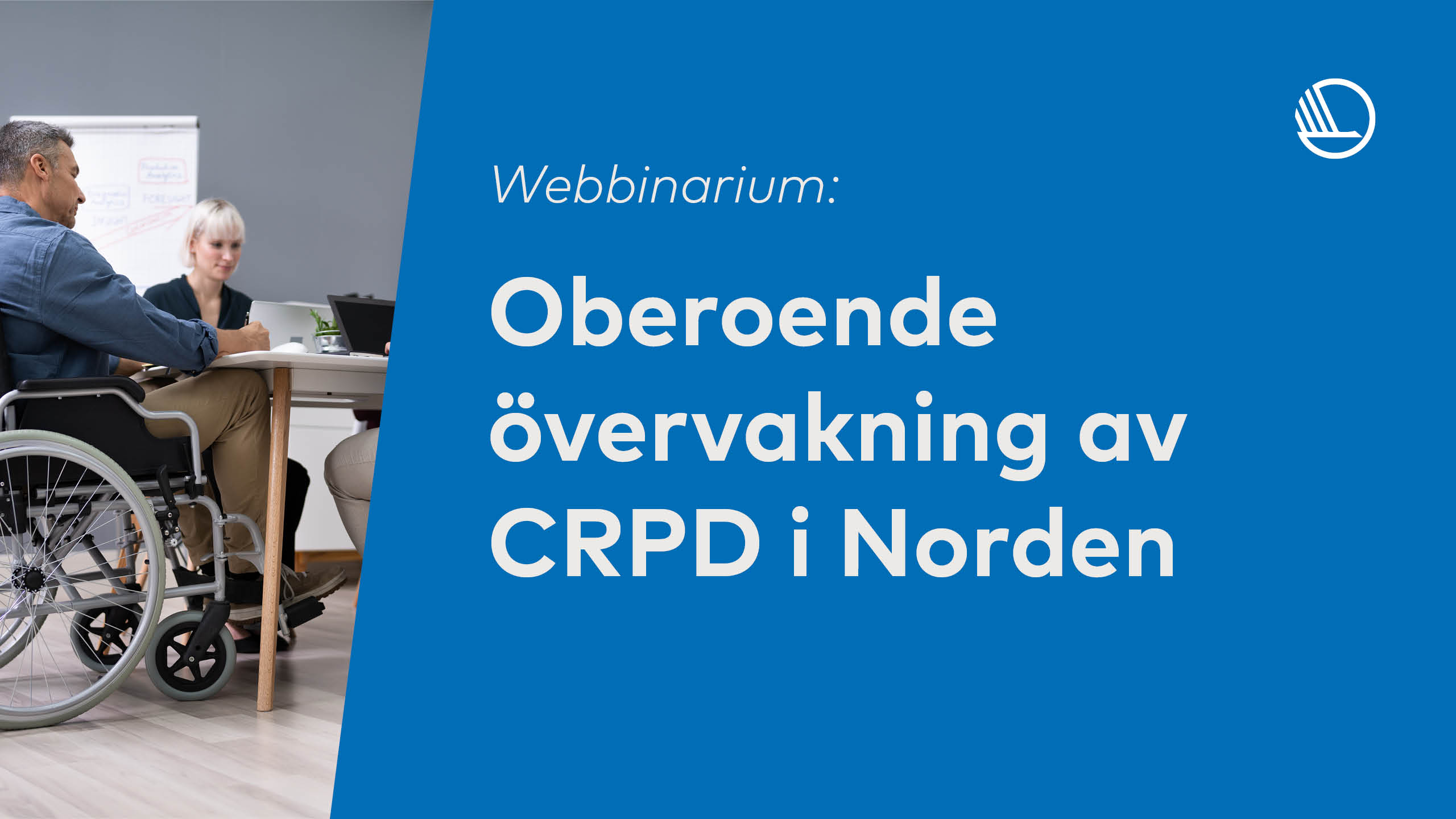 Webbinarium oberoende övervakning av CRPD i Norden. BIld av man i rullstol vid mötesbord.