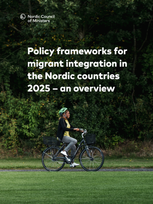 Policy frameworks for migrant integration in the Nordic countries 2025 – an overview